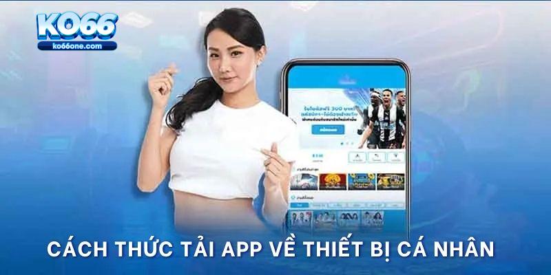 Cách thức tải app về thiết bị cá nhân