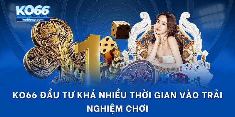 KO66 đầu tư khá nhiều thời gian vào trải nghiệm chơi