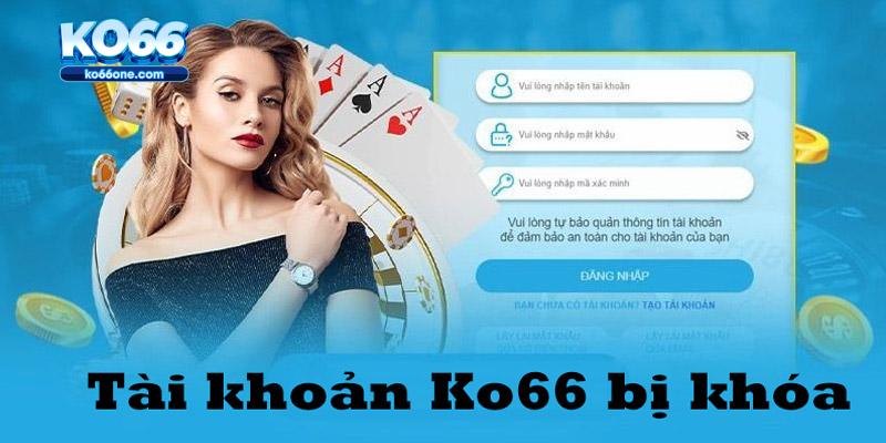 Giải đáp câu hỏi thường gặp về tài khoản Ko66 bị khóa