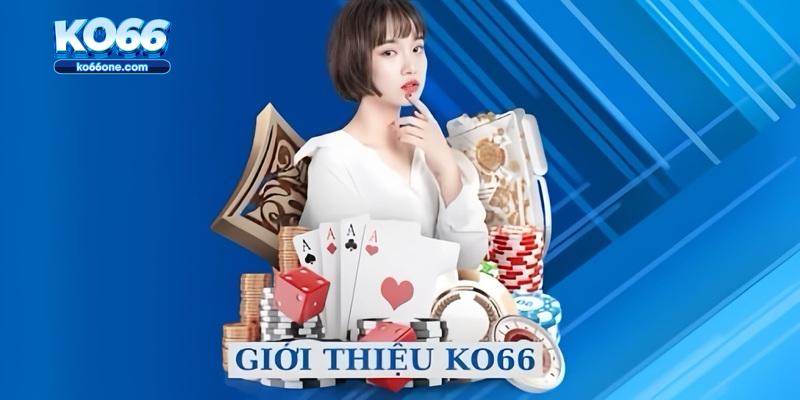 Giới thiệu KO66 - Sản phẩm cá cược tiêu biểu