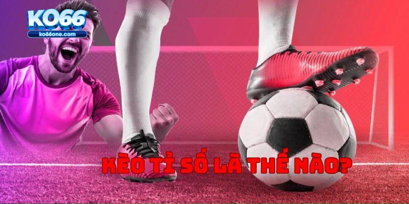 Khái niệm căn bản về correct score mà bạn phải biết